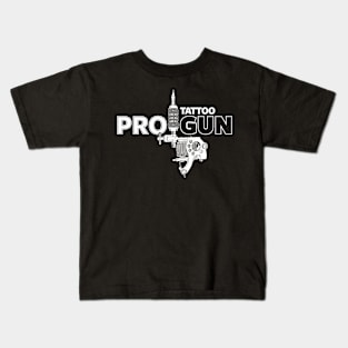 Pro-Tattoo Gun Tattoo Art Pro- Gun Tattoo Gun For Inked People Kids T-Shirt